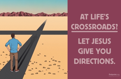 At life's crossroads? Let Jesus give you directions