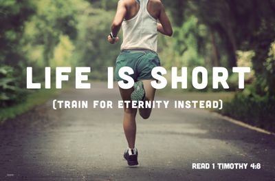 Life is short - train for eternity