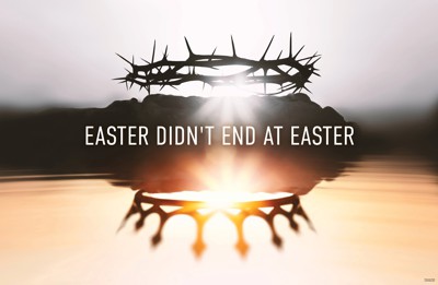 Easter didn't end at Easter