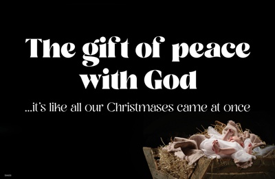 The gift of peace with God - it's like all our Christmases came at once